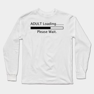 Adult Loading, Please wait (Black) Long Sleeve T-Shirt